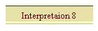 Interpretaion 8