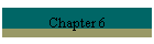 Chapter 6