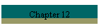 Chapter 12